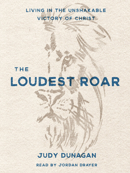 Title details for The Loudest Roar by Judy Dunagan - Available